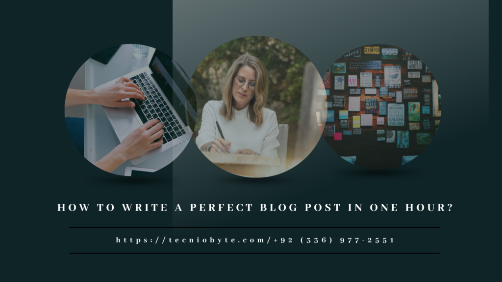 How To Write A Perfect Blog Post In One Hour