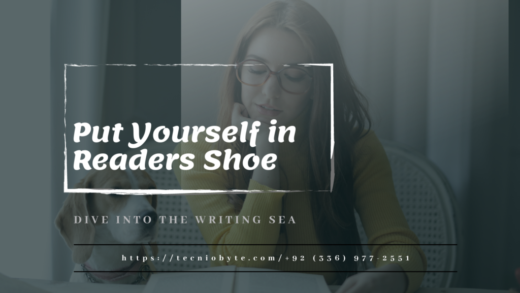 Put Yourself In Readers Shoe